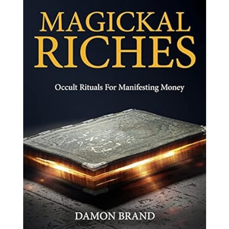 Magickal Riches: Occult Rituals For Manifesting Money pdf witchcraft spells