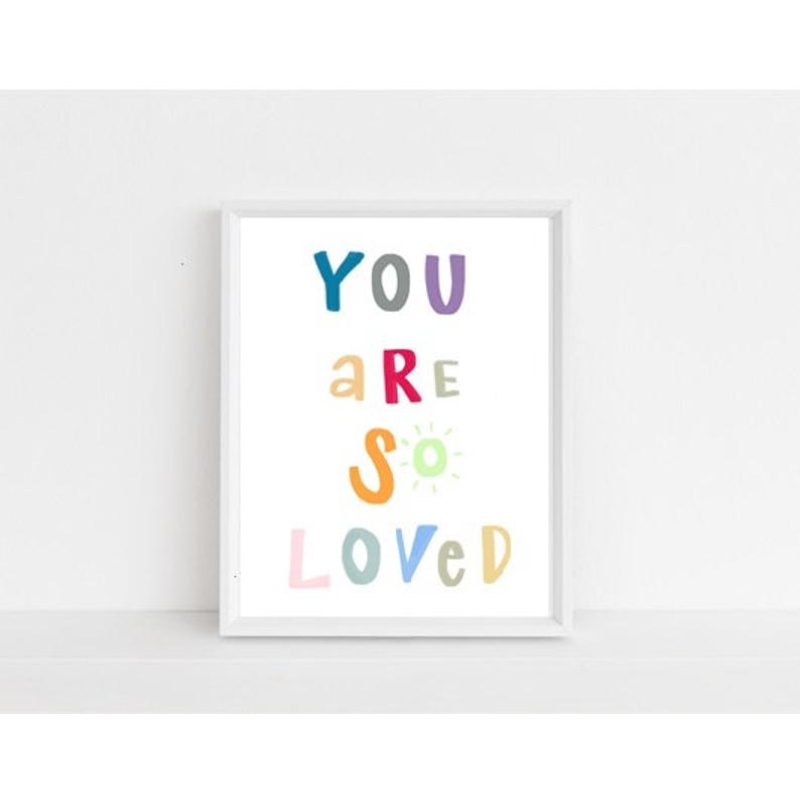 Nursery décor,framed prints, you are so loved